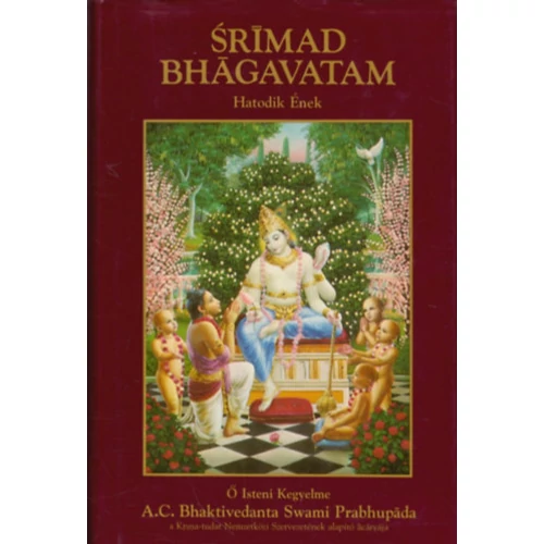 A. C. Bhaktivedānta Swāmī Prabhupāda - Srimad ​Bhagavatam – Hatodik Ének