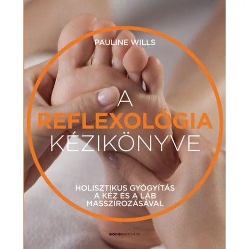 Pauline Wills - A reflexológia kézikönyve