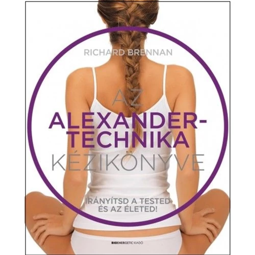 Richard Brennan - Az Alexander-technika kézikönyve