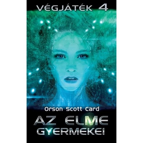 Orson Scott Card – Az elme gyermekei (Végjáték 4)