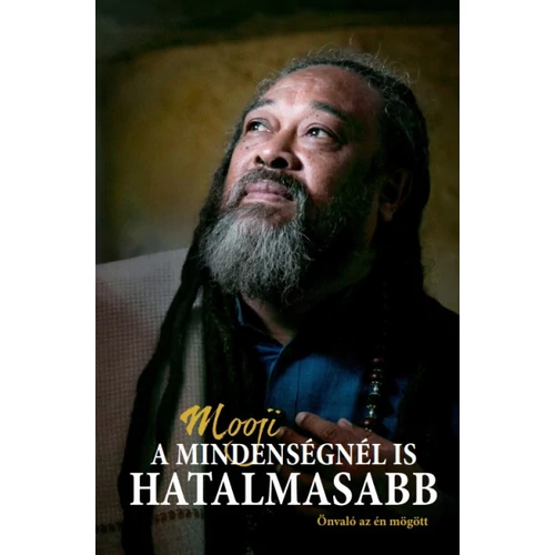 Mooji - A mindenségnél is hatalmasabb