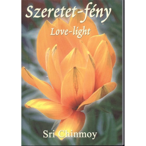 Sri Chinmoy - Szeretet-fény Love-light