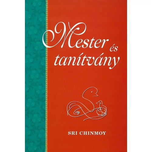 Sri Chinmoy - Mester és tanítvány