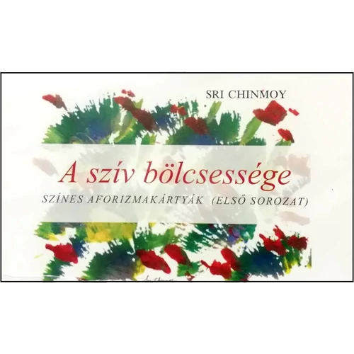 Sri Chinmoy - A szív bölcsessége 1.