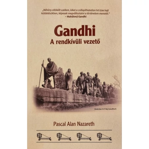 P.A. Nazareth - Gandhi. A rendkivüli vezető