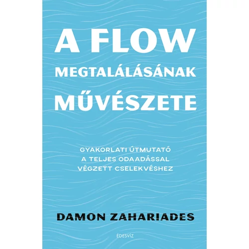 Damon Zahariades - A flow megtalálásának művészete