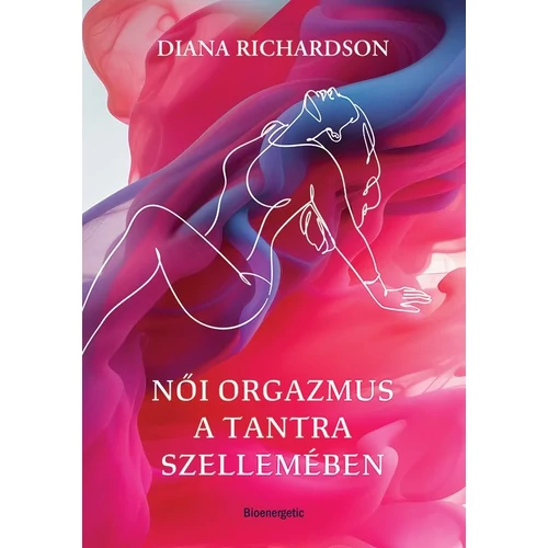 Diana Richardson - Női orgazmus a tantra szellemében