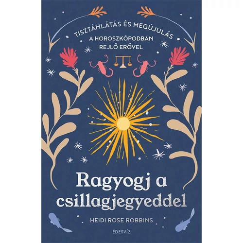 Heidi Rose Robbins - Ragyogj a csillagjegyeddel