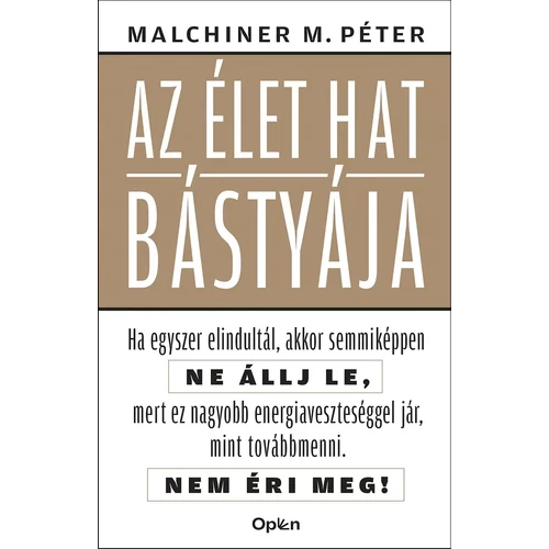 Malchiner Maximilian Péter - Az élet hat bástyája