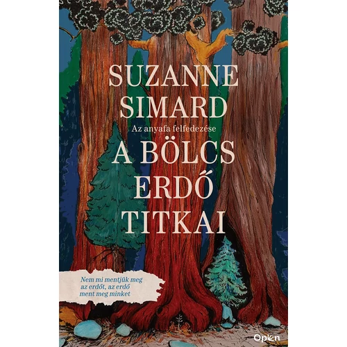 Suzanne Simard - A bölcs erdő titkai