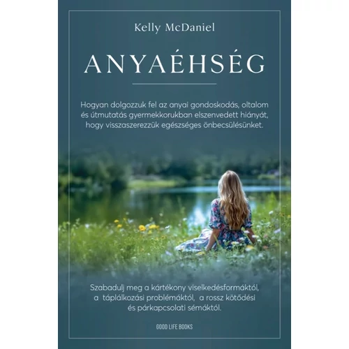 Kelly McDaniel - Anyaéhség