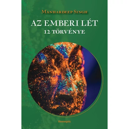Manhardeep Singh - Az emberi lét 12 törvénye