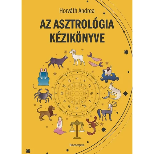 Dr. Horváth Andrea - Az asztrológia kézikönyve