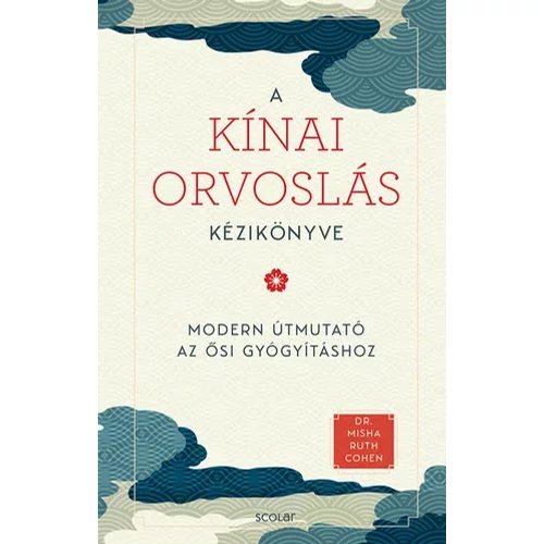 Dr. Misha Ruth Cohen - A kínai orvoslás kézikönyve
