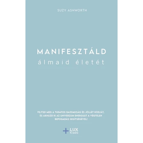 Suzy Ashworth - Manifesztáld álmaid életét