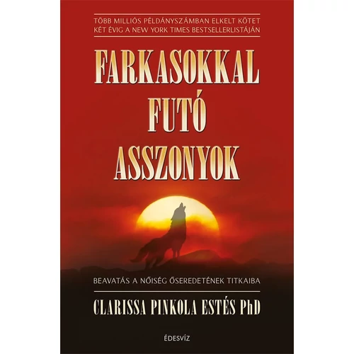 Clarissa Pinkola Estés - Farkasokkal futó asszonyok