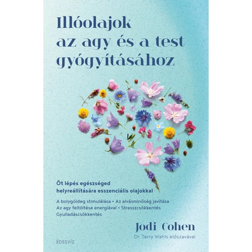 Jodi Cohen - Illóolajok az agy és a test gyógyításához
