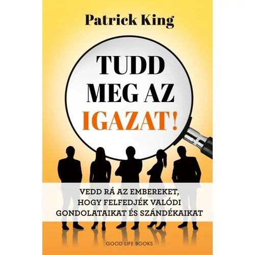 Patrick King - Tudd meg az igazat