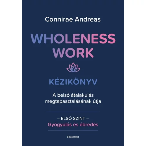 Connirae Andreas - Wholeness Work - Kézikönyv