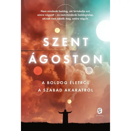 Szent Ágoston - A boldog életről - A szabad akaratról