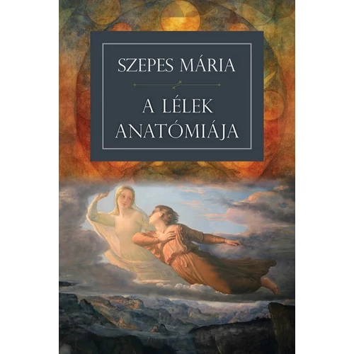Szepes Mária - A lélek anatómiája