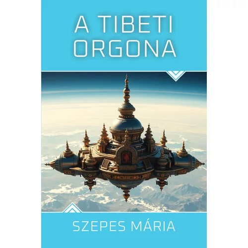 Szepes Mária - A tibeti orgona
