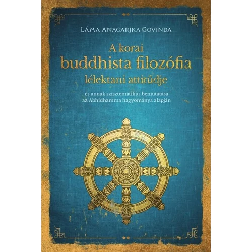 Láma Anagarika Govinda - A korai buddhista filozófia lélektani attitűdje