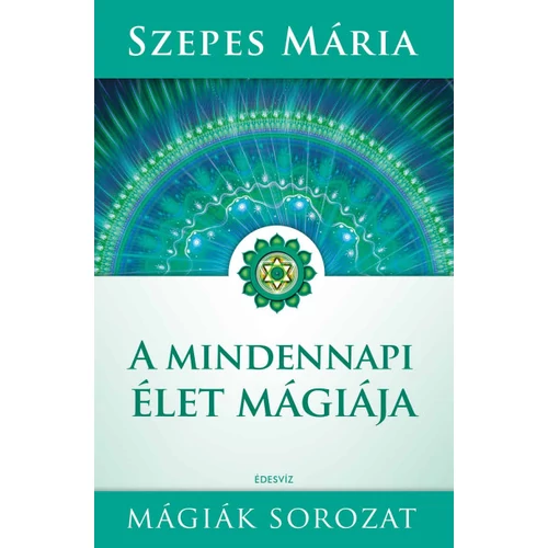 Szepes Mária - A mindennapi élet mágiája