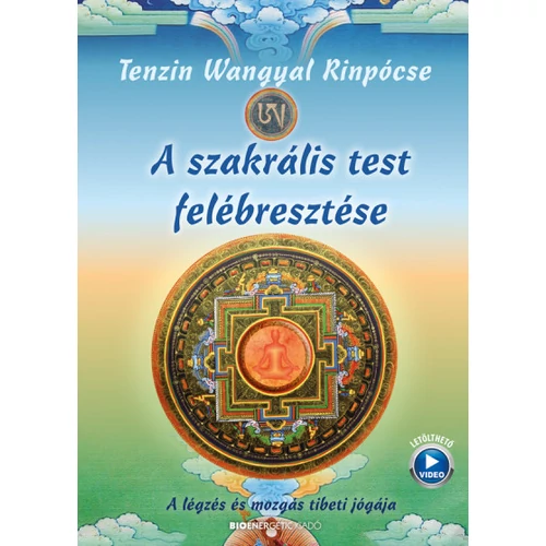 Tenzin Wangyal Rinpócse - A szakrális test felébresztése