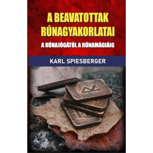 Karl Spiesberger - A beavatottak rúnagyakorlatai
