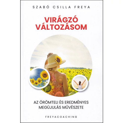 Szabó Csilla Freya - Virágzó változásom