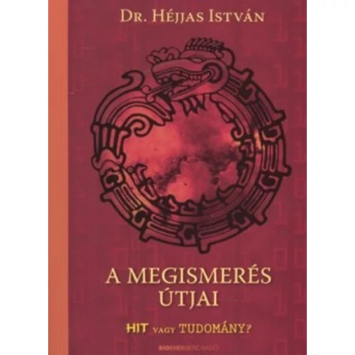 Héjjas István - A ​megismerés útjai