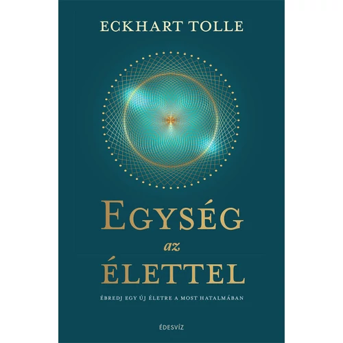 Eckhart Tolle - Egység az élettel