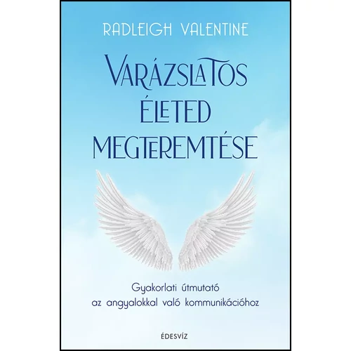 Radleigh Valentine - Varázslatos életed megteremtése