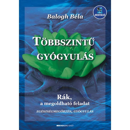 Balogh Béla - Többszintű gyógyulás