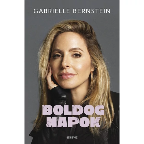 Gabrielle Bernstein - Boldog napok