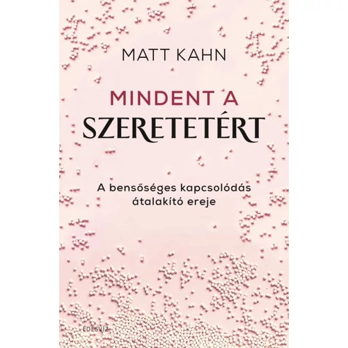 Matt Kahn - Mindent a szeretetért