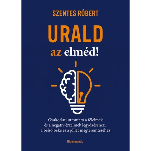 Szentes Róbert - Urald az elméd!