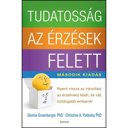 Dennis Greenberger PhD - Tudatosság az érzések felett