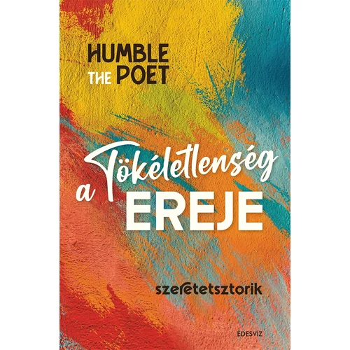 Humble the Poet - A tökéletlenség ereje