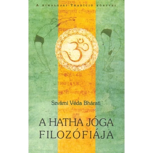 Szvámi Véda Bhárati - A hatha jóga filozófiája