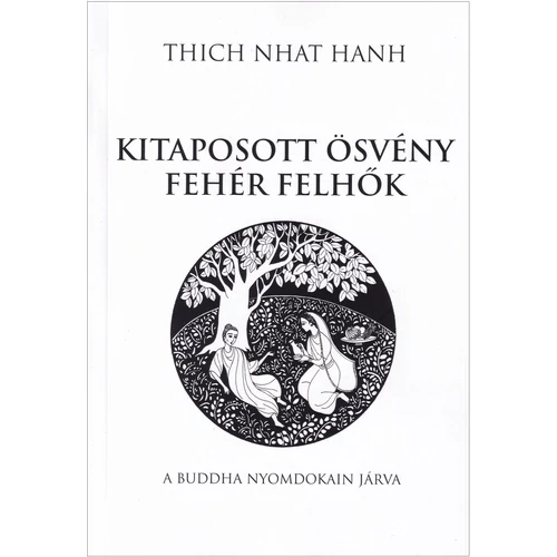 Thich Nhat Hanh - Kitaposott ​Ösvény Fehér Felhők